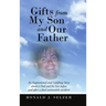 Gifts From My Son and Our Father
