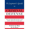 A Layman's Guide to Criminal Defense