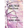 All's Well That Ends . . .