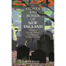 Stones and Bones of New England: A Guide To Unusual, Historic, and Otherwise Notable Cemeteries