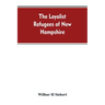 The Loyalist Refugees of New Hampshire