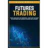 Futures trading: Trade guidelines for beginners. Learn how to invest in strategies and generate income with options