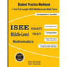 ISEE Middle-Level Subject Test Mathematics: Student Practice Workbook + Two Full-Length ISEE Middle-Level Math Tests