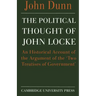 The Political Thought of John Locke: An Historical Account of the Argument of the 'Two Treatises of Government'