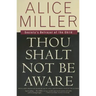 Thou Shalt Not Be Aware: Society's Betrayal of the Child
