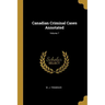 Canadian Criminal Cases Annotated; Volume 7