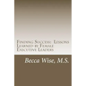 Finding Success: Lessons Learned by Female Executive Leaders