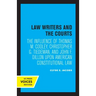 Law Writers and the Courts: The Influence of Thomas M. Cooley, Christopher G. Tiedeman, and John F. Dillon Upon American Constitutional Law