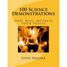 100 Science Demonstrations: that will interest your pupils