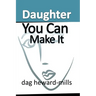 Daughter You Can Make It