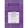 Toward a Cosmopolitan Ethics of Mobility: The Migrant's-Eye View of the World