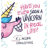 Have You Ever Seen a Unicorn in Real Life?