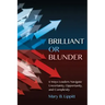 Brilliant or Blunder: 6 Ways Leaders Navigate Uncertainty, Opportunity and Complexity