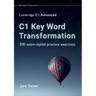 C1 Key Word Transformation: 200 exam-styled practice exercises