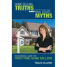 Home Selling Truths and Real Estate Myths: The Essential Guide for First-Time Home Sellers