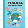 Travel Coloring Book: Travel Inspired Coloring Book