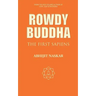 Rowdy Buddha: The First Sapiens