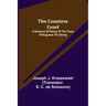 The Countess Cosel; A Romance of History of the Times of Augustus the Strong