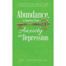 Abundance, a Journey from Anxiety and Depression
