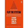 Flip the System: Changing Education from the Ground Up