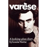 Varèse: A Looking-Glass Diary