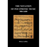 The Notation of Polyphonic Music 900 1600 (Paperback)