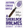 Silver Blaze - A Sherlock Holmes Short Story;With Original Illustrations by Sidney Paget