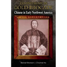 Coming Home in Gold Brocade: Chinese in Early Northwest America
