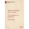 Big Data Analytics in U.S. Courts: Uses, Challenges, and Implications