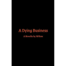 A Dying Business