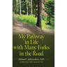 My Pathway in Life with Many Forks in the Road