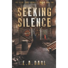 Seeking Silence: The Silent Lands Chronicles Book Two
