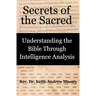 Secrets of the Sacred: Understanding the Bible Through Intelligence Analysis