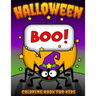 Boo! Halloween Coloring Book for Kids: Children's Halloween Themed Coloring Sheets Filled with Pages of Spooky Spiders, Pumpkins, and Bats for Creativ