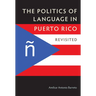 The Politics of Language in Puerto Rico: Revisited