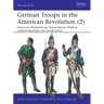 German Troops in the American Revolution (2): Hannover, Braunschweig, Hessen-Hanau, Waldeck, Ansbach-Bayreuth, and Anhalt-Zerbst