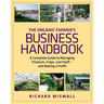 The Organic Farmer's Business Handbook: A Complete Guide to Managing Finances, Crops, and Staff - And Making a Profit [With CDROM]
