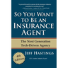So You Want to Be an Insurance Agent: The Next Generation Tech-Driven Agency