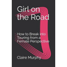 Girl on the Road: How to Break into Touring from a Female Perspective