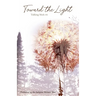 The Talking Stick Volume: 34: Toward the Light