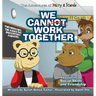 We Cannot Work Together: A lesson in Social Skills and Friendship