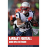 Fantasy Football Guide Updated Version: Step-By-Step Guide To Winning Your League: Fantasy Football Guide 2020