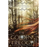 The Golden Trilogy (The Complete Series)