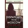 Dispatches from Moscow: Spies and Lies