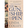 The Gun, the Ship, and the Pen: Warfare, Constitutions, and the Making of the Modern World