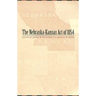 The Nebraska-Kansas Act of 1854: Volume 10