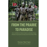 From the Prairie to Paradise: How a US Marine Vietnam Veteran, with God's Grace, Adapted, Improvised and Overcame His Combat PTSD