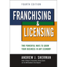 Franchising and Licensing: Two Powerful Ways to Grow Your Business in Any Economy