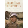Red Tail Feathers: Dare to Discover the Beauty of Grace