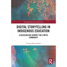 Digital Storytelling in Indigenous Education: A Decolonizing Journey for a Métis Community